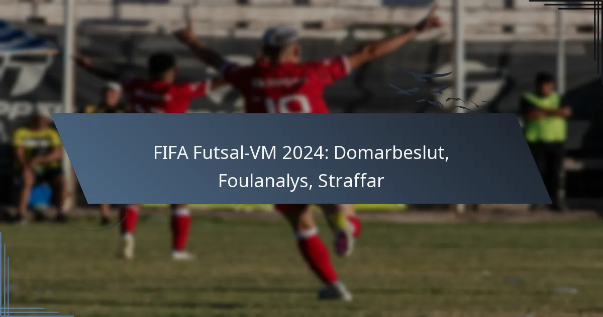 FIFA Futsal-VM 2024: Domarbeslut, Foulanalys, Straffar