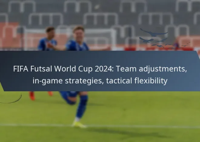FIFA Futsal-VM 2024: Lagjusteringar, strategier under spelet, taktisk flexibilitet