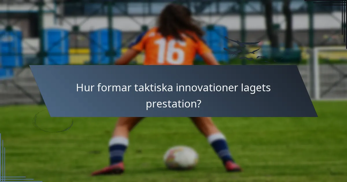 Hur formar taktiska innovationer lagets prestation?