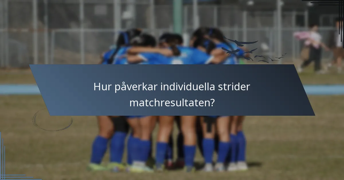 Hur påverkar individuella strider matchresultaten?