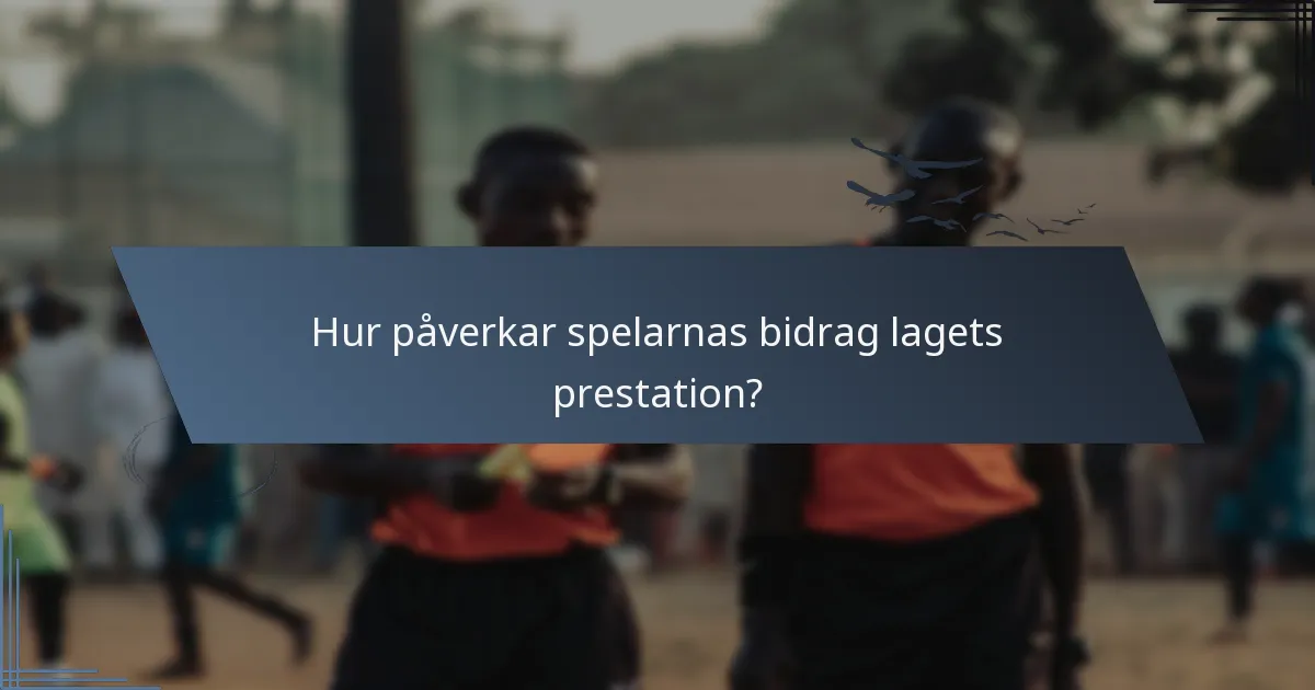 Hur påverkar spelarnas bidrag lagets prestation?